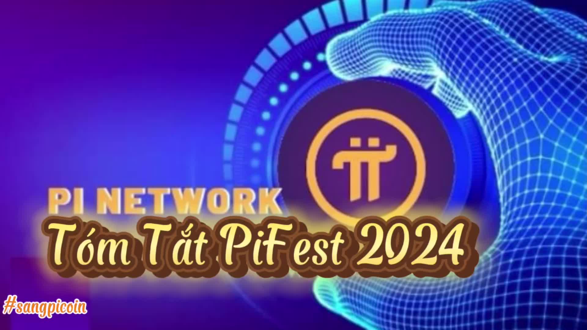 ??Tóm Tắt PiFest 2024 em Sangpicoin đã dịch lại từ màn hình chính app pi - COS.TV